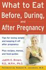 What to Eat Before, During, and After Pregnancy By Judith Brown Cover Image
