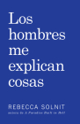 Los Hombres Me Explican Cosas By Rebecca Solnit Cover Image
