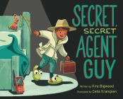 Secret, Secret Agent Guy By Kira Bigwood, Celia Krampien (Illustrator) Cover Image