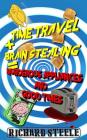 Time Travel + Brain Stealing = Murderous Appliances and Good Times By Richard Steele Cover Image