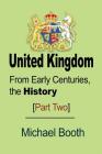 United Kingdom: From Early Centuries, the History (Part) By Michael Booth Cover Image