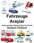 Deutsch-Türkisch Fahrzeuge/Araçlar Zweisprachiges Bildwörterbuch für Kinder By Suzanne Carlson (Illustrator), Jr. Carlson, Richard Cover Image