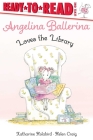 Angelina Ballerina Loves the Library: Ready-to-Read Level 1 Cover Image