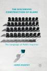 The Discursive Construction of Blame: The Language of Public Inquiries Cover Image