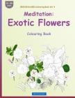BROCKHAUSEN Colouring Book Vol. 4 - Meditation: Exotic Flowers: Colouring Book Cover Image