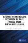 Deformation and Failure Mechanism of Rock Tunnels under Earthquake Loading Cover Image