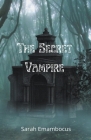 The Secret Vampire By Sarah Emambocus Cover Image