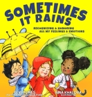 Sometimes It Rains: Recognizing and Honoring All My Feelings and Emotions Cover Image