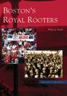 Boston's Royal Rooters (Images of Baseball) By Peter J. Nash Cover Image