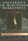 University of Wisconsin Basketball (Images of Sports) By Dave Anderson Cover Image