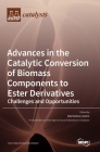 Advances in the Catalytic Conversion of Biomass Components to Ester Derivatives: Challenges and Opportunities Cover Image