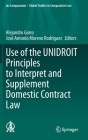 Use of the Unidroit Principles to Interpret and Supplement Domestic Contract Law (Ius Comparatum - Global Studies in Comparative Law #51) By Alejandro Garro (Editor), José Antonio Moreno Rodríguez (Editor) Cover Image