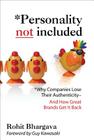 Personality Not Included: Why Companies Lose Their Authenticity and How Great Brands Get It Back, Foreword by Guy Kawasaki By Rohit Bhargava Cover Image