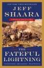 The Fateful Lightning: A Novel of the Civil War By Jeff Shaara Cover Image