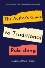 The Author's Guide to Traditional Publishing: Navigating the Publishing Landscape Cover Image