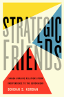 Strategic Friends: Canada-Ukraine Relations from Independence to the Euromaidan (McGill-Queen's Studies in Ethnic History #247) By Bohdan S. Kordan, Bohdan S. Kordan Cover Image
