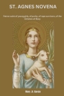 St. Agnes Novena: Patron Saint Of Young Girls, Of Purity, Of Rape Survivors, Of The Children Of Mary Cover Image