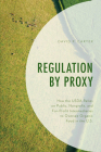 Regulation by Proxy: How the USDA Relies on Public, Nonprofit, and For-Profit Intermediaries to Oversee Organic Food in the U.S. By David P. Carter Cover Image