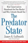 The Predator State: How Conservatives Abandoned the Free Market and Why Liberals Should Too Cover Image
