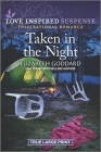 Taken in the Night By Elizabeth Goddard Cover Image