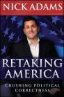 Retaking America: Crushing Political Correctness Cover Image