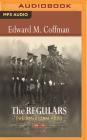 The Regulars: The American Army, 1898-1941 By Edward M. Coffman, Noah Michael Levine (Read by) Cover Image