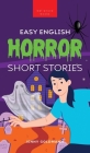 Easy English Horror Short Stories: 9 Spooky Tales for Adventurous English Learners By Jenny Goldmann Cover Image