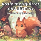 Rosie the Squirrel and the Tree: The Power of Generosity (Forest Tales #1) Cover Image