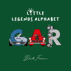 Car Little Legends Alphabet By Beck Feiner, Beck Feiner (Illustrator), Alphabet Legends (Created by) Cover Image