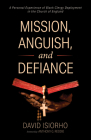 Mission, Anguish, and Defiance By David Isiorho, Anthony G. Reddie (Foreword by) Cover Image