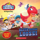 Blitz Breaks Loose! (Dino Ranch) By Kiara Valdez, Shane Clester (Illustrator) Cover Image