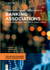 Banking Associations: Their Role and Impact in a Time of Market Change By Sladjana Sredojevic, Milan Brkovic Cover Image