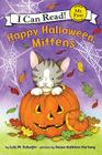 Happy Halloween, Mittens (My First I Can Read) By Lola M. Schaefer, Susan Kathleen Hartung (Illustrator) Cover Image