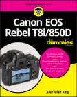 Canon EOS Rebel T8i/850d for Dummies By Julie Adair King Cover Image