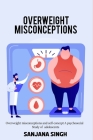 Overweight misconceptions and self-concept A psychosocial study of adolescents By Sanjana Singh Cover Image