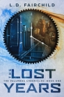 The Lost Years: The Palumbra Chronicles: Book One By L. D. Fairchild Cover Image