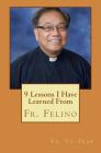 9 Lessons I Have Learned From Fr. Felino By Vu Tran Cover Image