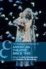 The Cambridge Companion to American Theatre Since 1945 By Julia Listengarten (Editor), Stephen Di Benedetto (Editor) Cover Image