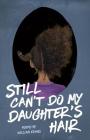 Still Can't Do My Daughter's Hair By William Evans Cover Image