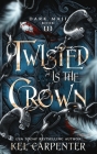 Twisted is the Crown Cover Image