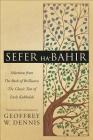 Sefer Ha-Bahir: Selections from the Book of Brilliance, the Classic Text of Early Kabbalah By Geoffrey W. Dennis Cover Image
