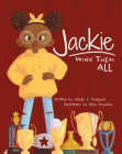 Jackie Wins Them All By Fabian E. Ferguson, Alisa Aryutova (Illustrator) Cover Image