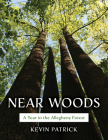 Near Woods: A Year in an Allegheny Forest Cover Image
