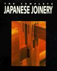 The Complete Japanese Joinery By Hideo Sato, Yasua Nakahara, Koichi Paul Nii (Translator) Cover Image