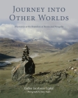 Journey into Other Worlds: Discoveries at the Boundary of Russia and Mongolia By Esther Jacobson-Tepfer, Gary Tepfer (Photographer) Cover Image