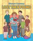 Lost Then Found By Sharon Conway Cover Image