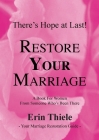 How God Can and Will Restore Your Marriage: A Book for Women From Someone Who's Been There Cover Image