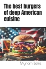 The best burgers of deep American cuisine By Myriam Laire Cover Image