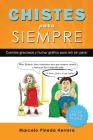 Chistes para siempre: Cuentos graciosos y humor gráfico para reír sin parar By Marcelo Pineda Herrera Cover Image