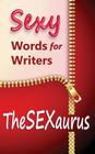 TheSEXaurus: Sexy Words for Writers Cover Image